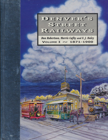 Denver's Street Railways, Vol. 1: 1871-1900