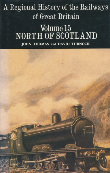 A Regional History of the Railways of Great Britain, Volume 15: North of Scotland
