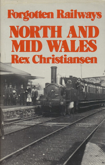 Forgotten Railways: Volume  4 - North and Mid Wales