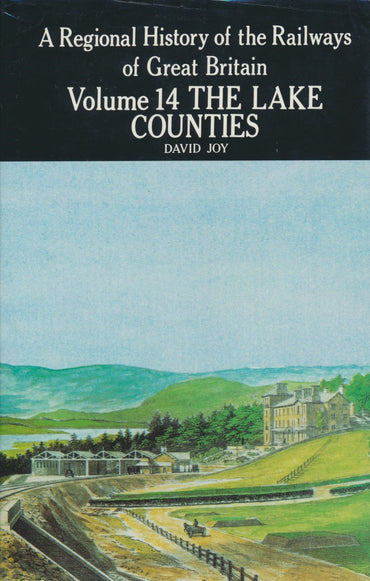 A Regional History of the Railways of Great Britain, Volume 14: The Lake Counties
