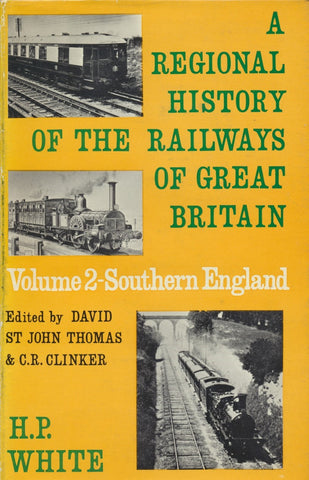 A Regional History of the Railways of Great Britain, Volume  2: Southern England