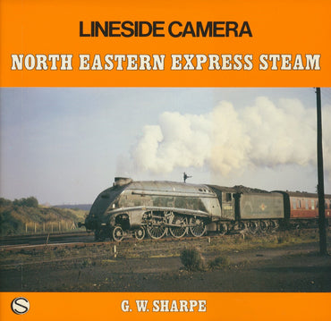 Lineside Camera - North Eastern Express Steam
