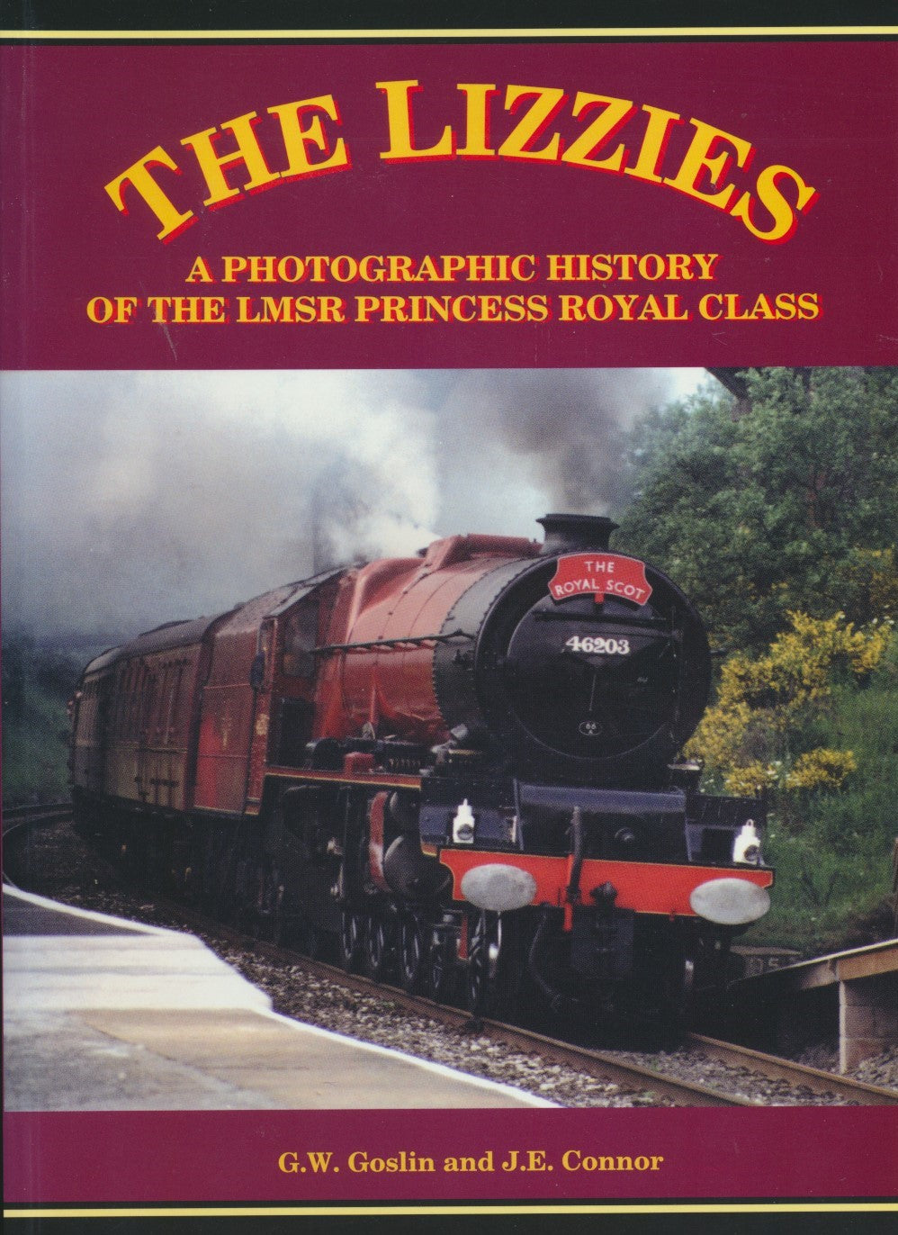 The Lizzies: A Photographic History of the LMSR Princess Royal Class