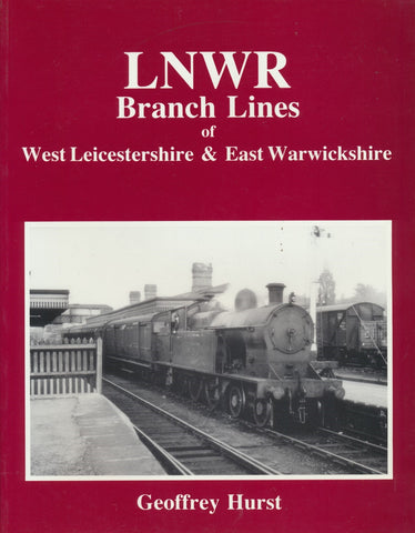 LNWR Branch Lines of West Leicestershire & East Warwickshire