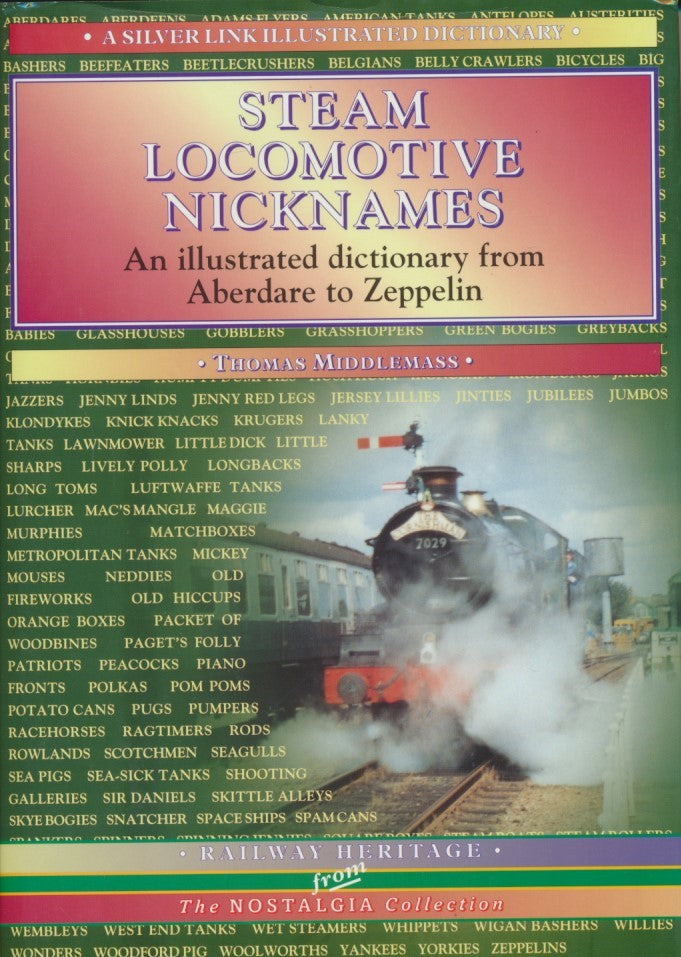 Steam Locomotive Nicknames - An Illustrated Dictionary from Aberdare to Zepplin