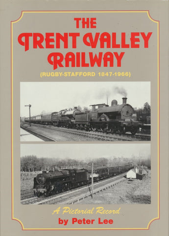 The Trent Valley Railway: (Rugby-Stafford 1847-1966)