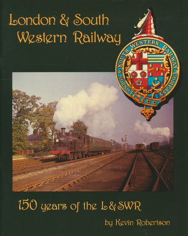 London and South Western Railway - 150 Years of the L & SWR