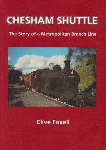 Chesham Shuttle: The Story of a Metropolitan Branch Line