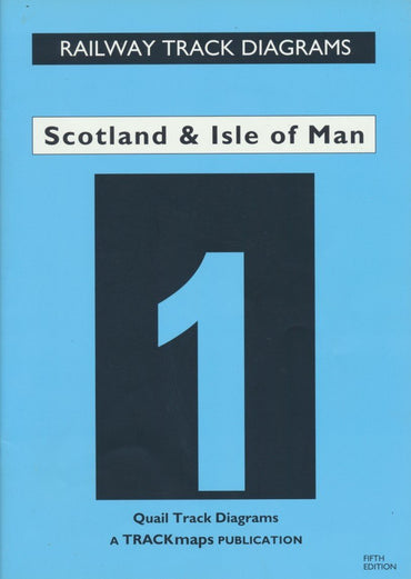 Railway Track Diagrams: 1- Scotland & Isle of Man (5th Edition)