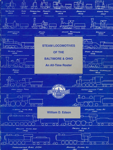 Steam Locomotives of the Baltimore & Ohio - An All-Time Roster