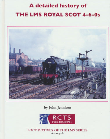 A Detailed History of the The LMS Royal Scot 4-6-0-s