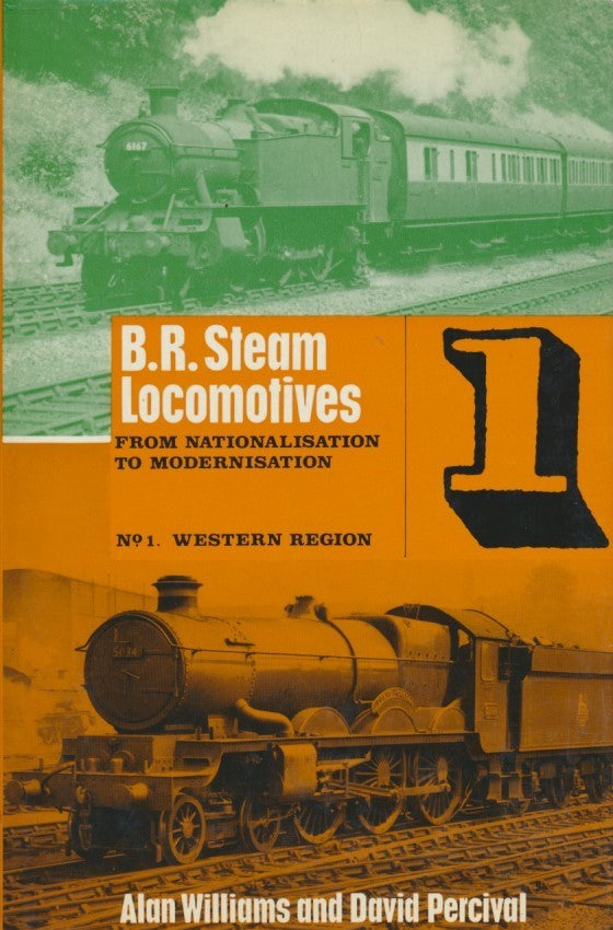 BR Steam Locomotives from Nationalisation to Modernisation - No. 1 Western Region