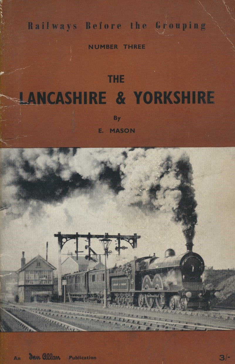 Railways Before the Grouping - Number Three: The Lancashire & Yorkshire