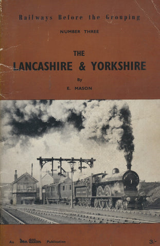 Railways Before the Grouping - Number Three: The Lancashire & Yorkshire