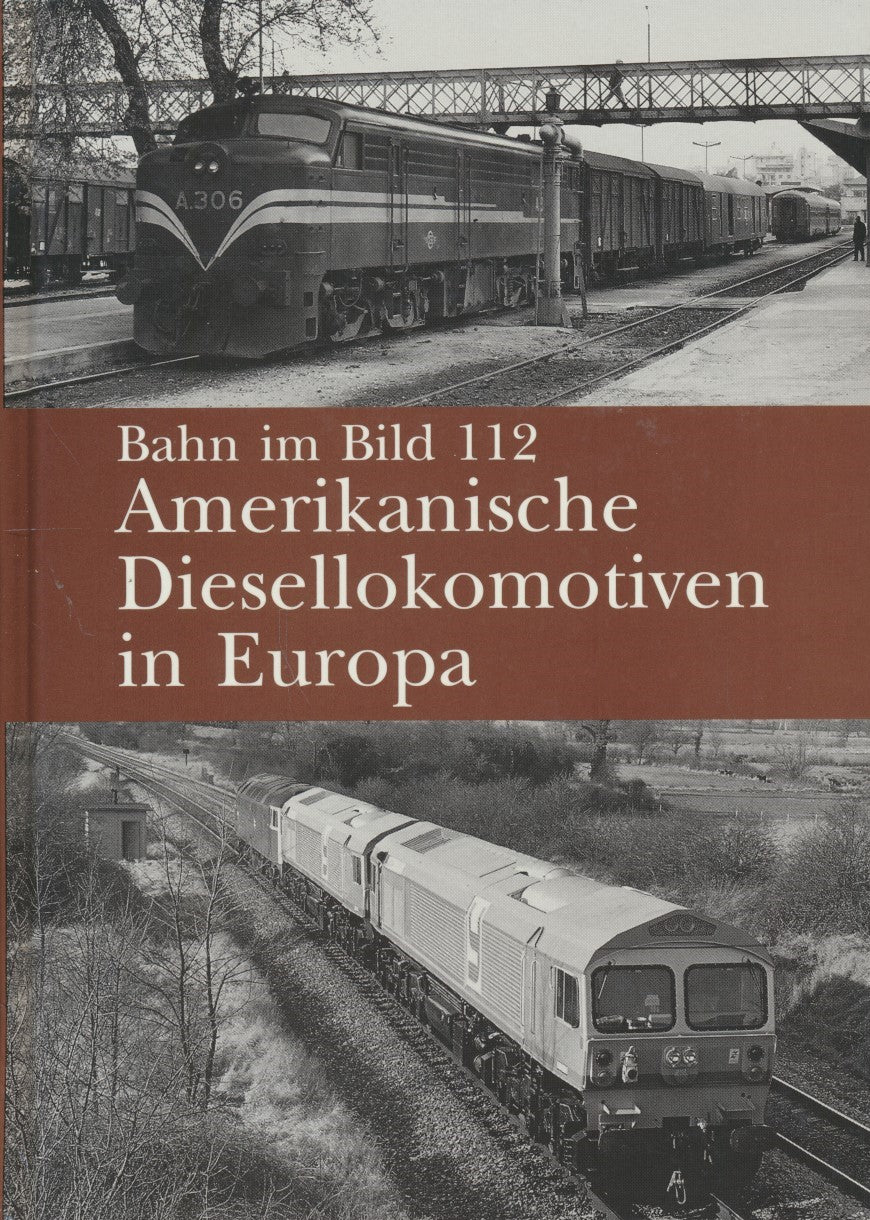 Bahn im Bild 112: Amerikanische Diesellokomotiven in Europa