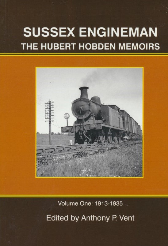 Sussex Engineman (The Hubert Memoirs) - Volume One: 1913-1935