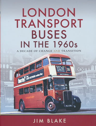 London Transport Buses in the 1960s: A Decade of Change and Transition