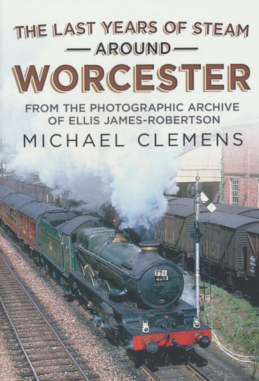 The Last Years of Steam Around Worcester