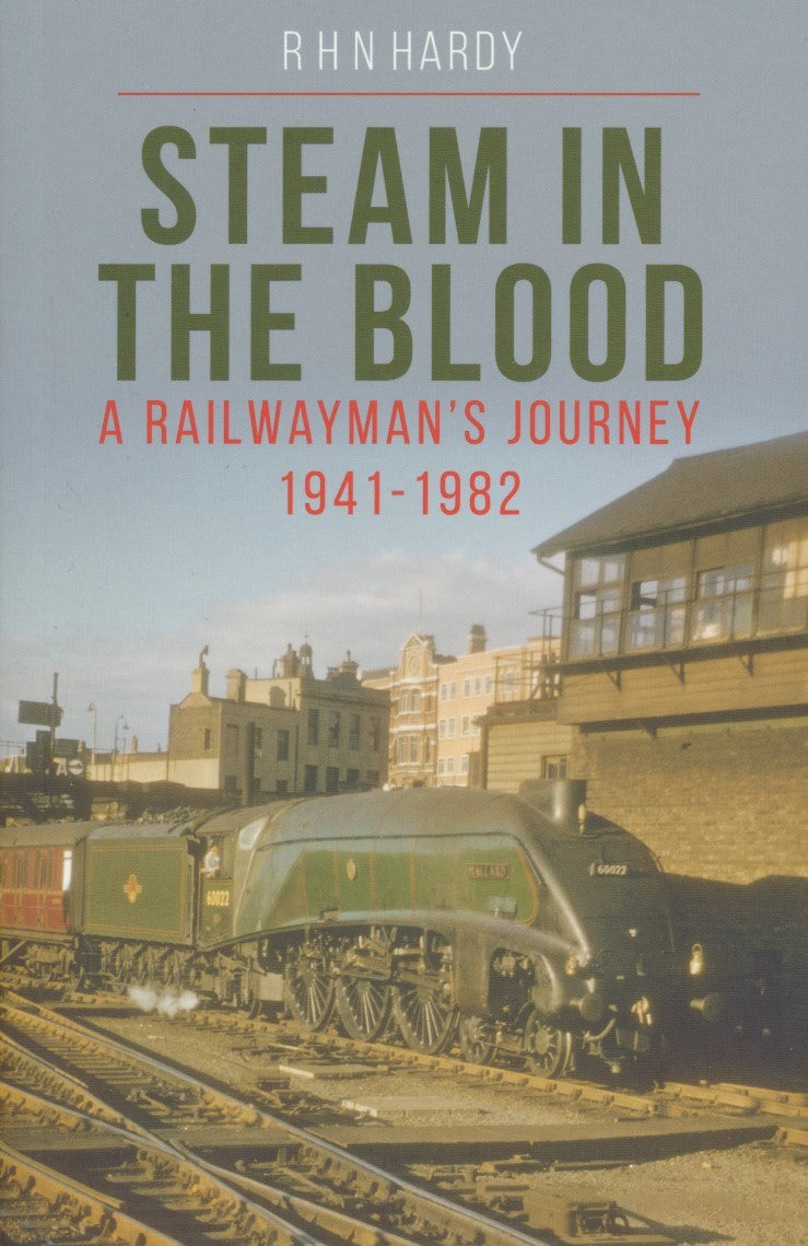 Steam in the Blood: A Railwayman's Journey 1941-1982