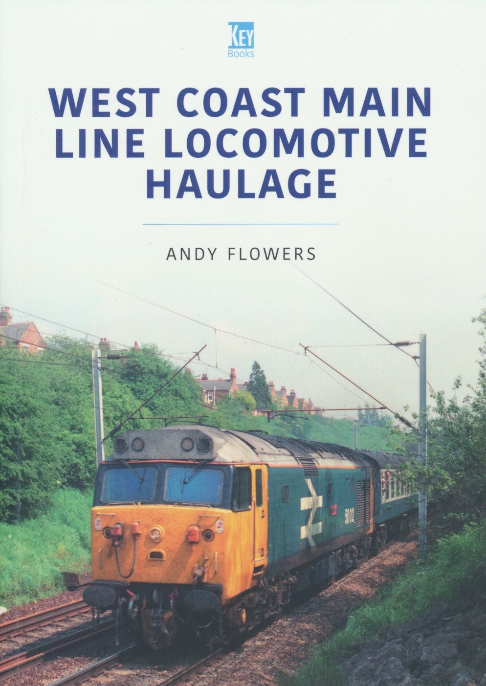 Britain's Railways Series, Volume 24 - West Coast Main Line Locomotive Haulage
