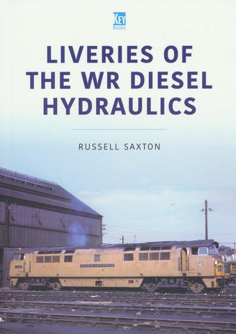 Britain's Railways Series, Volume 21 - Liveries of the WR Diesel Hydraulics