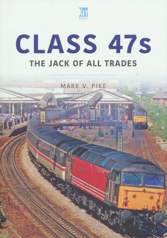 Britain's Railways Series, Volume 45 - Class 47s: Jack of All Trades