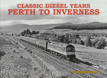 Classic Diesel Years – Perth to Inverness