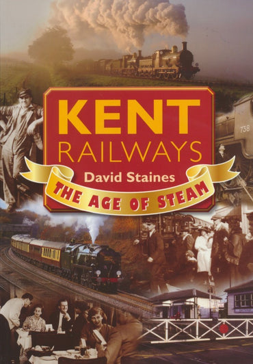 Kent's Railways in the Age of Steam
