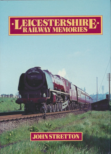 Leicestershire Railway Memories