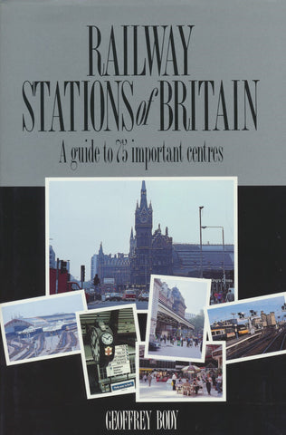 Railway Stations of Britain: A Guide to 75 Important Centres