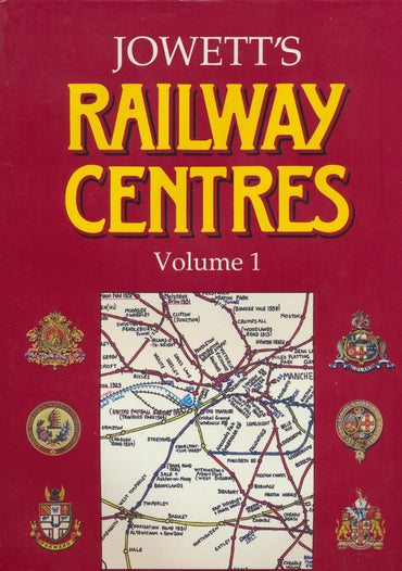 Jowett's Railway Centres - Volume 1