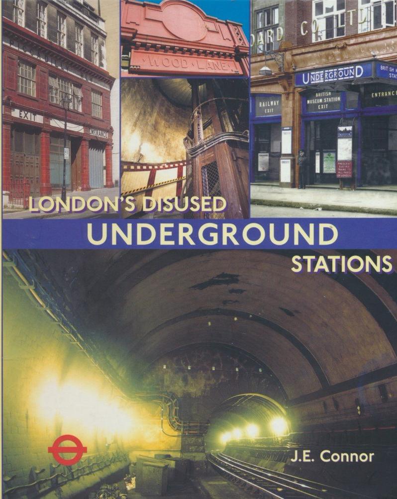 London's Disused Underground Stations - 2001 edition