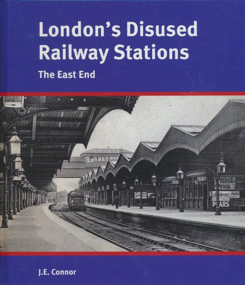 London's Disused Railway Stations: The East End