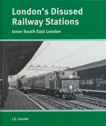 London's Disused Railway Stations: Inner South East London