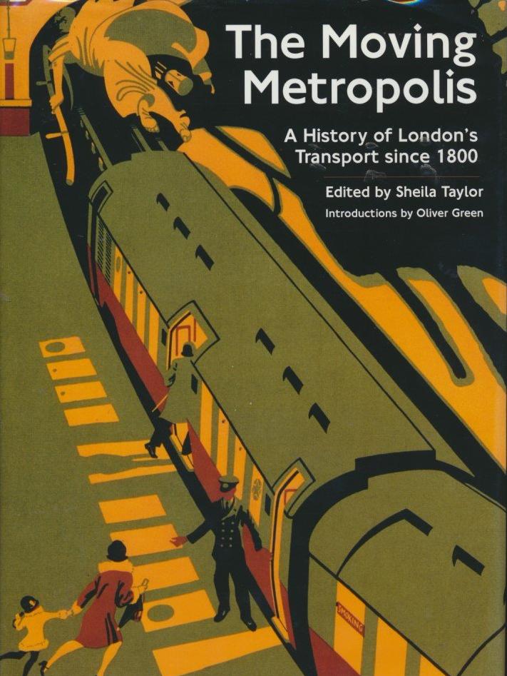 The Moving Metropolis: A History of London's Transport Since 1800
