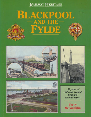 Blackpool and the Fylde - 150 Years of History around Britain's Premier Resort