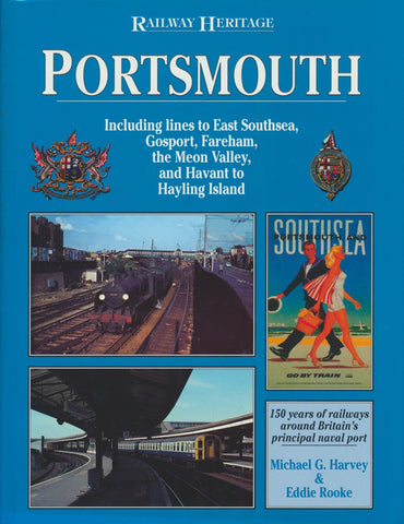 Railway Heritage: Portsmouth - Including Lines to East Southsea, Gosport, Fareham, the Meon Valley and Havant to Hayling Island