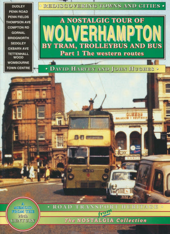 A Nostalgic Tour of Wolverhampton and District by Trains, Trolleybus and Bus - Part 1 The Western Routes