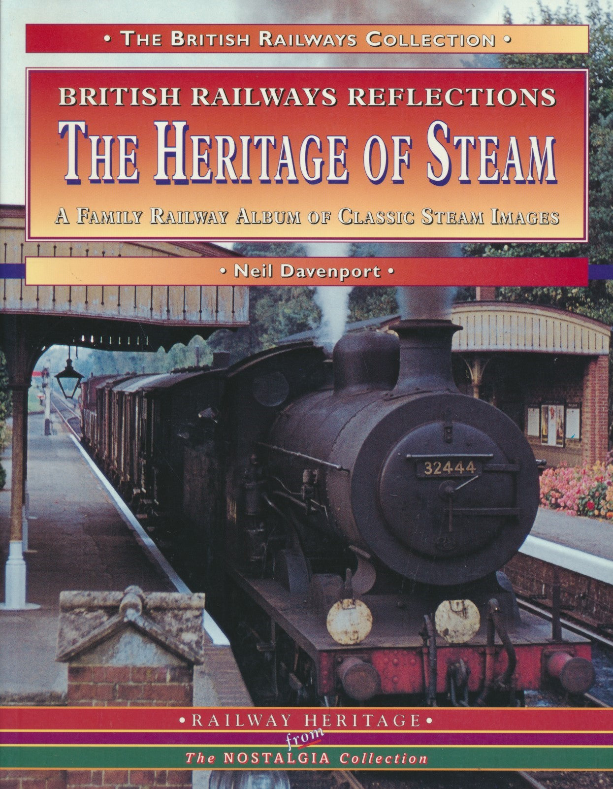 The Heritage of Steam: A Family Railway Album of Classic Steam Images