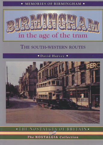 Birmingham in the Age of the Tram: The South Western Routes