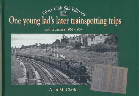 REDUCED One Young Lad's Later Trainspotting Trips - With a Camera 1961-1964