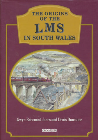 The Origins of the L.M.S. in South Wales