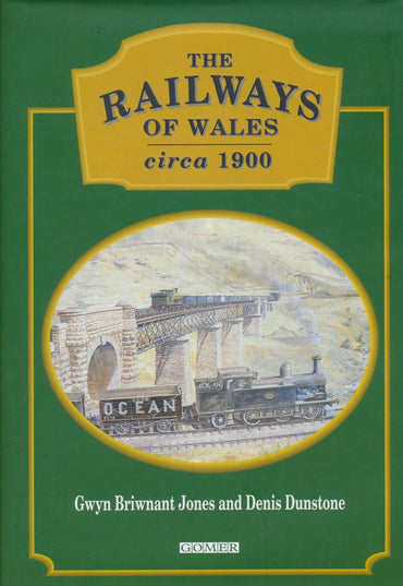 The Railways of Wales Circa 1900