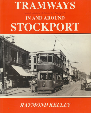 Tramways and Other Historic "Ways" in and Around Stockport