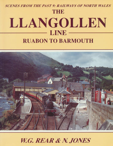 The Llangollen Line Ruabon to Barmouth (Scenes From The Past 9)