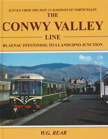 SECONDHAND The Conwy Valley Line - Blaenau Festiniog to Llandudno Junction (Scenes From The Past 12)