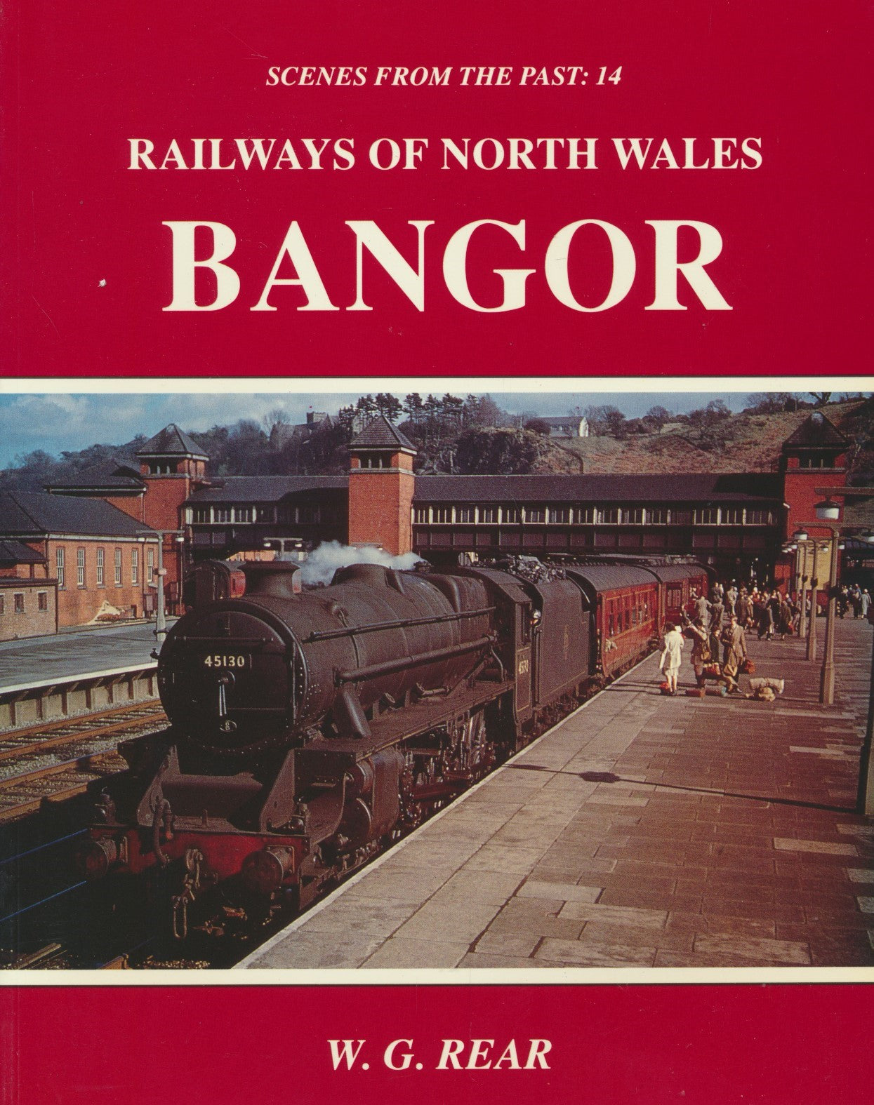 Railways of North Wales: Bangor (Scenes From The Past 14)