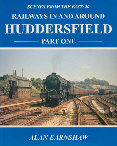 Railways in and Around Huddersfield (Scenes From the Past:20)