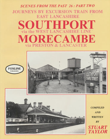 Journeys by Excursion Train from East Lancashire Part 2 - Southport / Morcambe (Scenes From The Past 26)