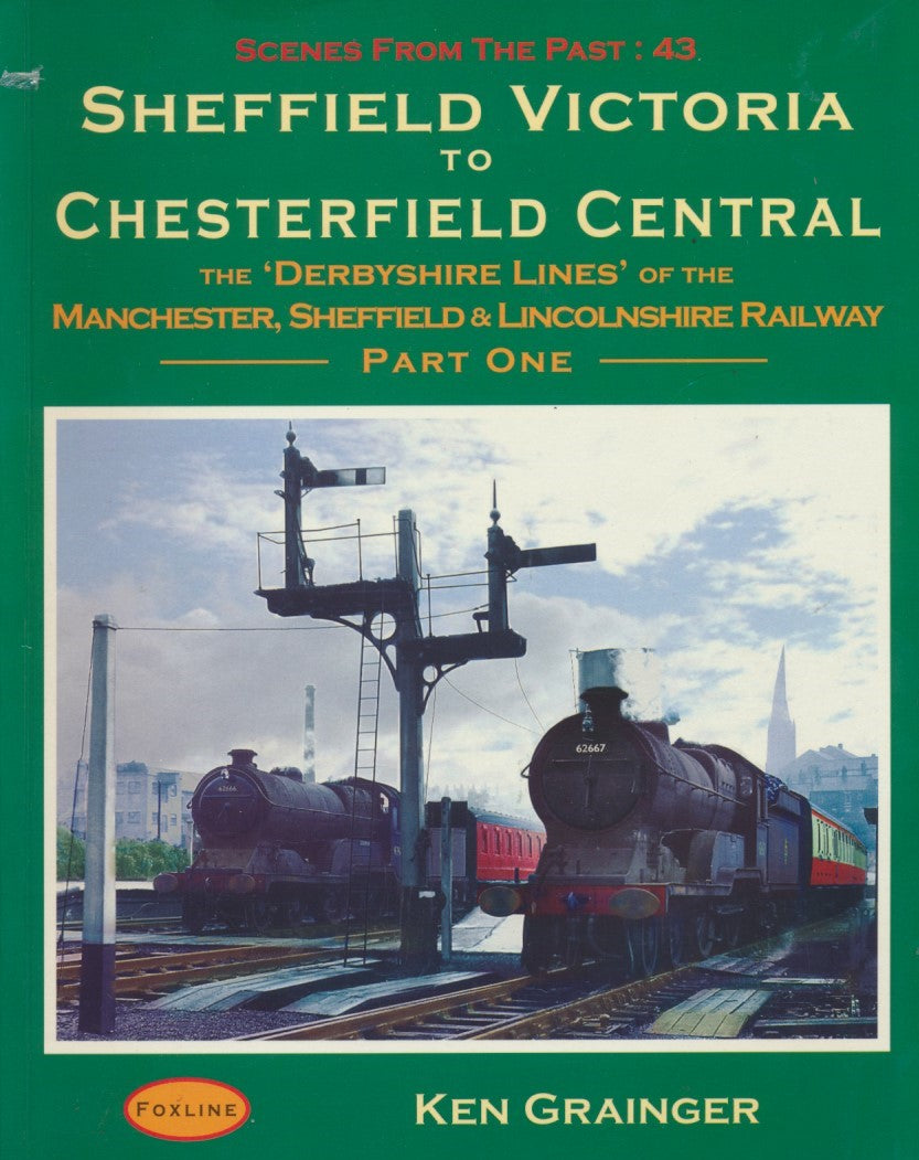 Sheffield Victoria to Chesterfield Central part 1 (Scenes From The Past 43)